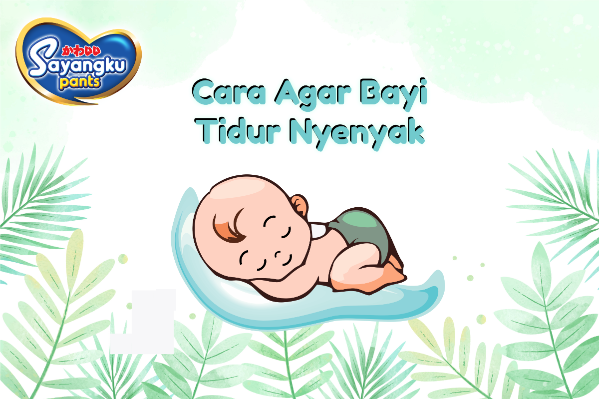 Cara Agar Bayi Tidur Nyenyak | PT. INDO PEIXIN